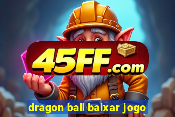 dragon ball baixar jogo